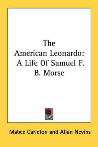 The American Leonardo: A Life of Samuel F. B. Morse