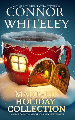 Cover image for Made-Up Holiday Collection: 7 Holiday Fantasy And Mystery Short Stories