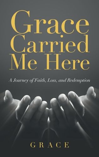 Cover image for Grace Carried Me Here