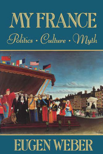 Cover image for My France: Politics, Culture, Myth