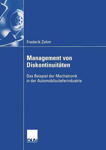 Cover image for Management Von Diskontinuitaten: Das Beispiel Der Mechatronik in Der Automobilzulieferindustrie