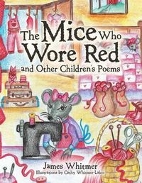 Cover image for The Mice Who Wore Red and Other Children's Poems