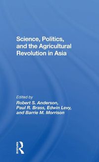 Cover image for Science, Politics, and the Agricultural Revolution in Asia