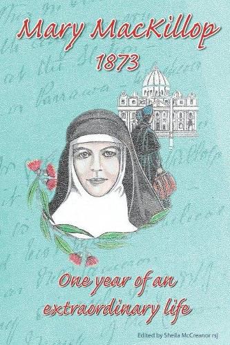 Cover image for MaryMacKillop 1873: One Year of an Extraordinary Life