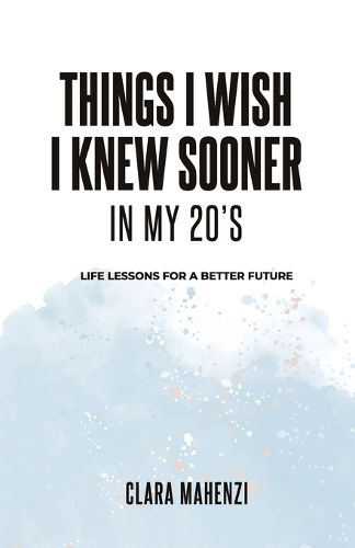 Things I wish I knew sooner in my twenties