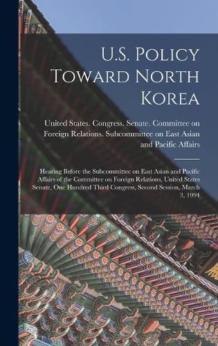 Cover image for U.S. Policy Toward North Korea