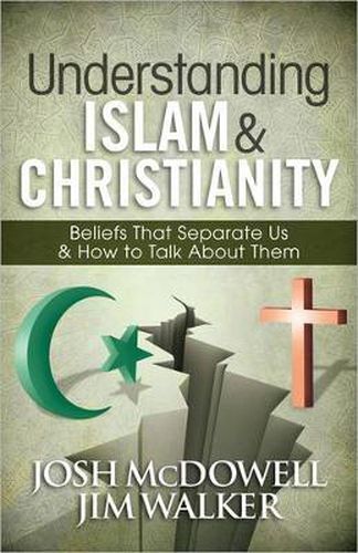 Cover image for Understanding Islam and Christianity: Beliefs That Separate Us and How to Talk About Them