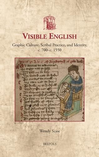 Cover image for Visible English: Graphic Culture, Scribal Practice, and Identity, C. 700-C. 1550