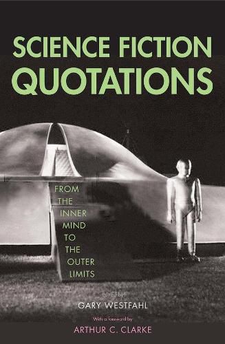 Cover image for Science Fiction Quotations: From the Inner Mind to the Outer Limits