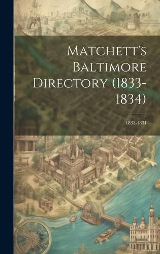 Cover image for Matchett's Baltimore Directory (1833-1834)