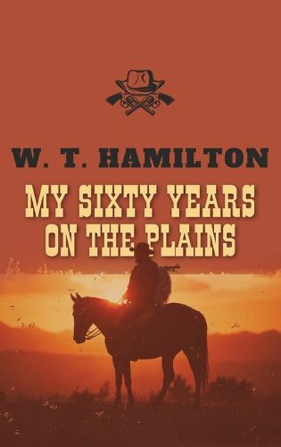 Cover image for My Sixty Years on the Plains