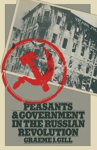 Cover image for Peasants and Government in the Russian Revolution