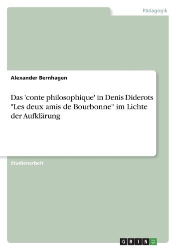 Cover image for Das 'conte philosophique' in Denis Diderots "Les deux amis de Bourbonne" im Lichte der Aufklaerung