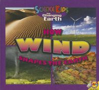 Cover image for How Wind Shapes the Earth