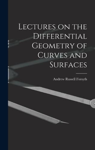 Cover image for Lectures on the Differential Geometry of Curves and Surfaces