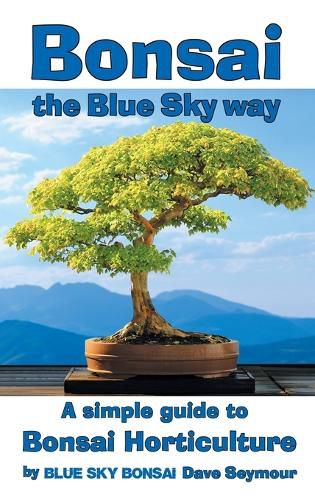 Cover image for Bonsai, the Blue Sky way