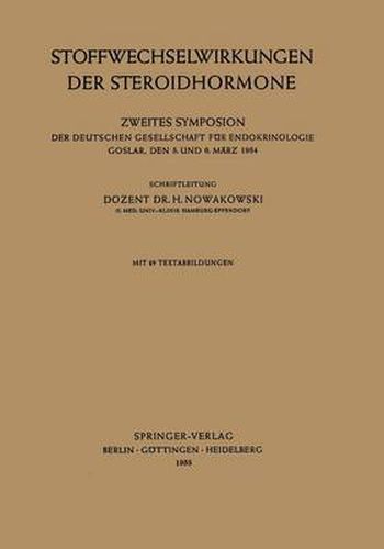 Cover image for Stoffwechselwirkungen Der Steroidhormone: Zweites Symposion Der Deutschen Gesellschaft Fur Endokrinologie Goslar, Den 5. Und 6. Marz 1954