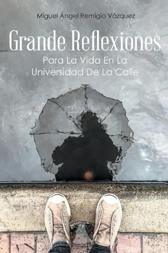 Cover image for Grande Reflexiones: Para La Vida En La Universidad De La Calle