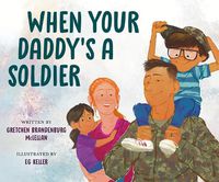 Cover image for When Your Daddy's a Soldier