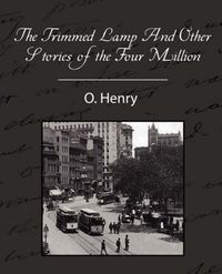 Cover image for The Trimmed Lamp and Other Stories of the Four Million