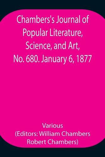 Cover image for Chambers's Journal of Popular Literature, Science, and Art, No. 680. January 6, 1877.