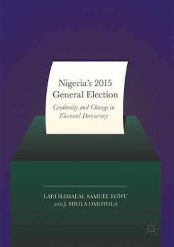 Nigeria's 2015 General Elections: Continuity and Change in Electoral Democracy