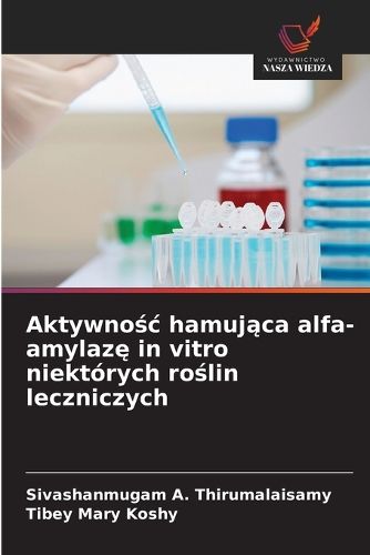 Cover image for Aktywnośc hamująca alfa-amylazę in vitro niektorych roślin leczniczych