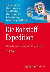 Cover image for Die Rohstoff-Expedition: Entdecke, was in (d)einem Handy steckt