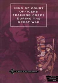 Cover image for Inns of Court Officers Training Corps During the Great War
