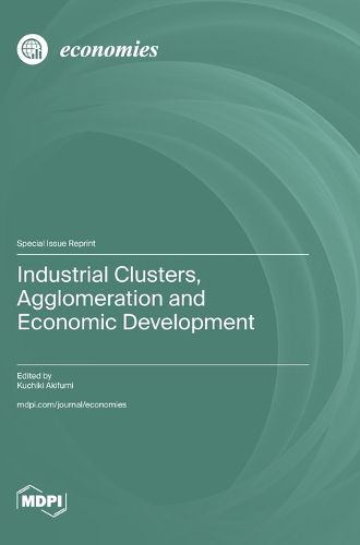 Industrial Clusters, Agglomeration and Economic Development
