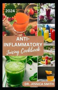 Cover image for Anti-Inflammatory Juicing Cookbook