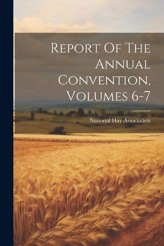 Cover image for Report Of The Annual Convention, Volumes 6-7