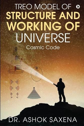 Cover image for Treo Model of Structure and Working of Universe: Cosmic Code