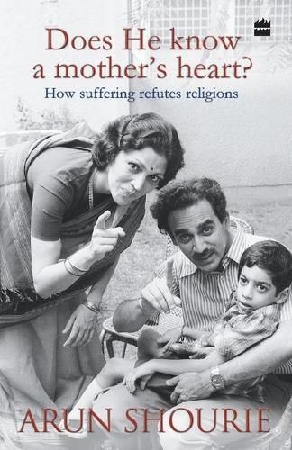 Cover image for Does He Know a Mothers Heart : How Suffering Refutes Religions