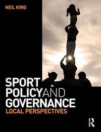 Cover image for Sport Policy and Governance: Local Perspectives