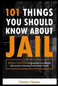 Cover image for 101 Things You Should Know About Jail