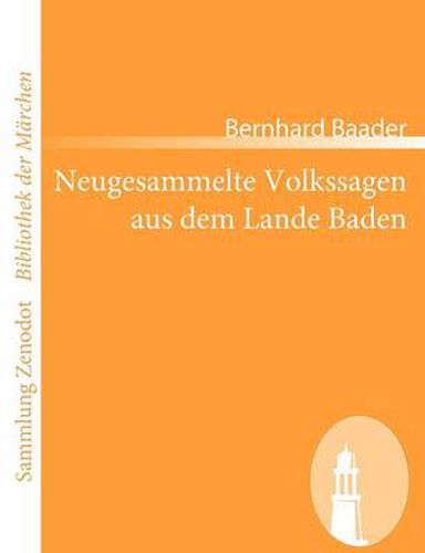 Cover image for Neugesammelte Volkssagen aus dem Lande Baden