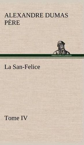 Cover image for La San-Felice, Tome IV