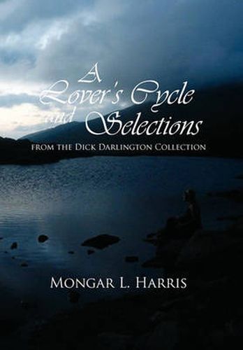 Cover image for A Lover's Cycle and Selections from the Dick Darlington Collection