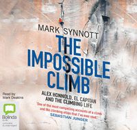 Cover image for The Impossible Climb: Alex Honnold, El Capitan and the Climbing Life