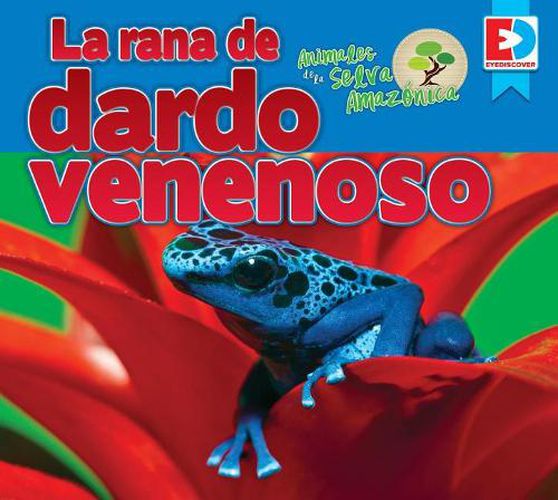 Cover image for Animales de la Selva Amazonica -- La Rana de Dardo Venenoso