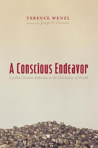 Cover image for A Conscious Endeavor: A Judeo-Christian Reflection on the Distribution of Wealth