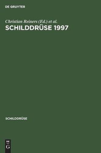 Cover image for Schilddruse 1997: Iod Und Schilddruse. 13. Konferenz UEber Die Menschliche Schilddruse, Heidelberg, Henning-Symposium