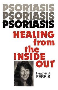 Cover image for Psoriasis Healing from the Inside Out