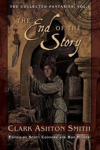 Cover image for The End of the Story: The Collected Fantasies, Vol. 1