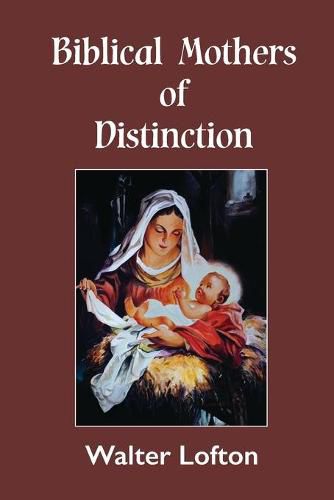 Cover image for Biblical Mothers of Distinction