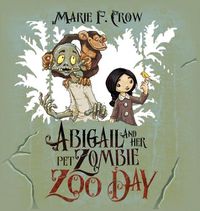 Cover image for Abigail and her Pet Zombie: Zoo Day