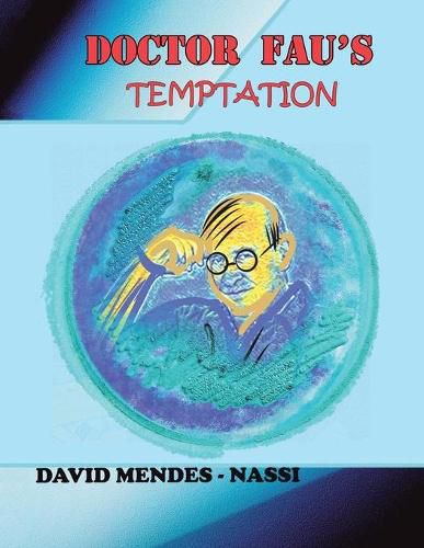 Cover image for Doctor Fau's Temptation: Diary of the Coronavirus Family Covid-19, Mutations, Variants and Vaccines