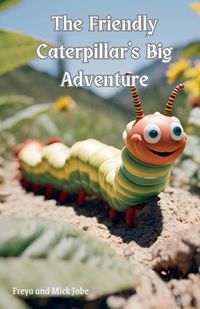 Cover image for The Friendly Caterpillar's Big Adventure