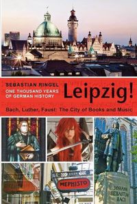 Cover image for Leipzig. One Thousand Years of German History